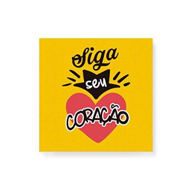 Imagem de Arte Maníacos Quadro Decorativo em Tela Canvas Siga Seu Coração - 30x30cm