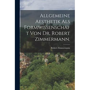 Imagem de Allgemeine Aesthetik als Formwissenschaft von Dr. Robert Zimmermann.