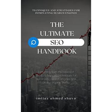 Imagem de The Ultimate SEO Handbook: Techniques and Strategies for Dominating Search Engines (English Edition)