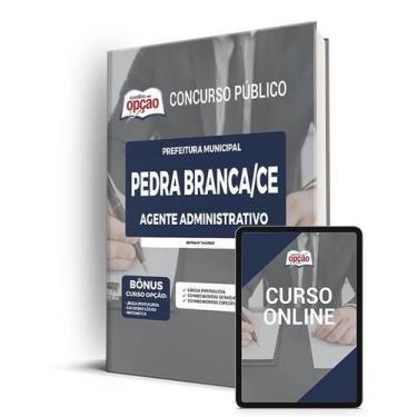 Imagem de Apostila Prefeitura de Pedra Branca - CE - Agente Administrativo - Apo