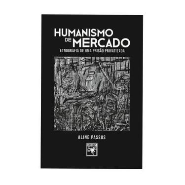 Imagem de Humanismo de Mercado: Etnografia de Uma Prisão Privatizada Sortido - I