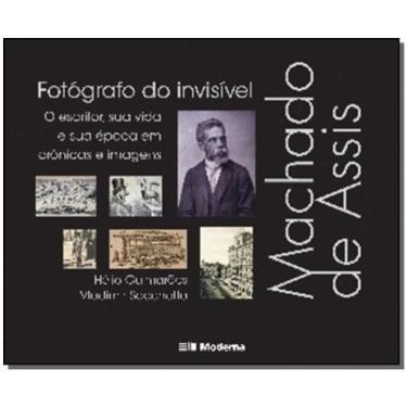 Imagem de Livro - Machado de Assis, fotógrafo do invisível