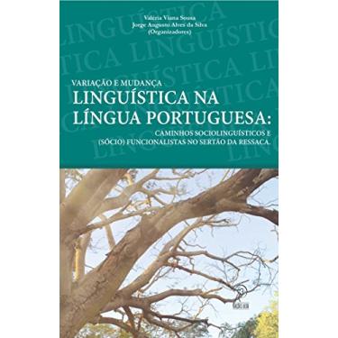 Imagem de Variação e Mudança Linguística na Língua Portuguesa: Caminhos Sociolinguísticos e (sócio) Funcionalistas no Sertão da Ressaca