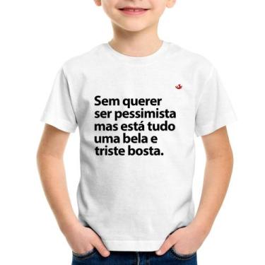 Imagem de Camiseta Infantil Sem Querer Ser Pessimista Mas - Foca Na Moda