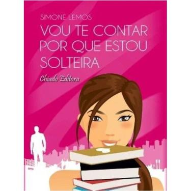 Imagem de Vou Te Contar Por Que Estou Solteira