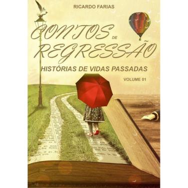 Imagem de CONTOS DE REGRESSAO: HISTóRIAS DE VIDAS PASSADAS, VOLUME 01
