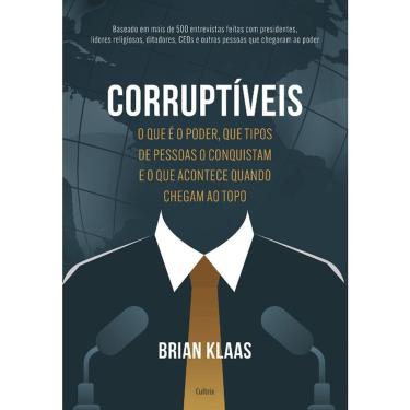 Imagem de Corruptíveis - O Que É O Poder, Que Tipos De Pessoas O Conquistam E O Que Acontece Quando Chegam No Topo