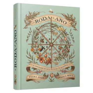 Imagem de A Roda Do Ano: A Linguagem Secreta Do Ritmo Da Natureza