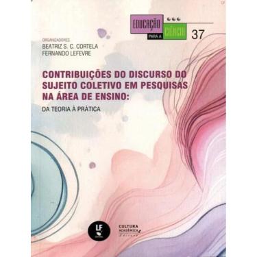Imagem de Contribuicoes Do Discurso Do Sujeito Coletivo Em Pesquisas Na Area De Ensino