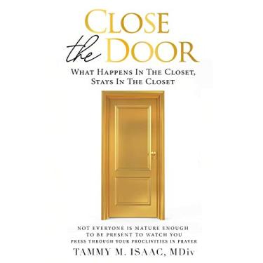 Imagem de Close the Door: What Happens In the Closet Stays in the Closet!