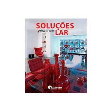 Soluções Para o Seu Lar - Loft Publications - 9788499367279