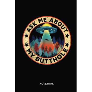 Imagem de Alien Notebook: Ask Me About My Butthole Funny Ufo Alien Abduction Vintage | Alien Journal, Lined Journal Ufo, Ufo Journal, Lined Journal Alien, Size 6 X 9", 120 Pages.