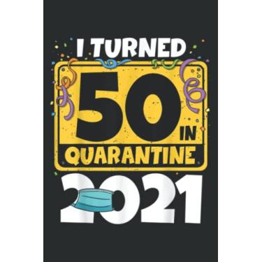 Imagem de 50Th Birthday Family I Turned 50 in Quarantine 2021 Birthday Meme: DOG JOURNAL - 6" x 9", 120 Pages: Matte Finish Cover, Diary, Planner, Journal, Lined College Ruled Paper.
