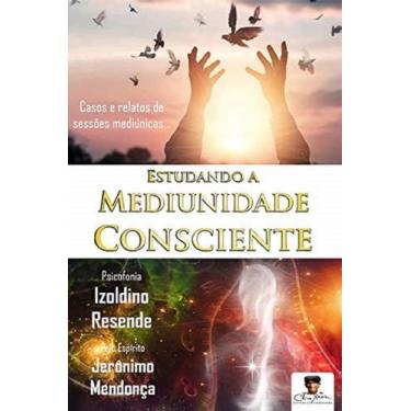 Imagem de Estudando A Mediunidade Consciente - Chico Xavier, 3