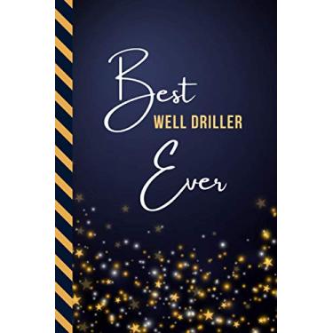 Imagem de Best Well Driller Ever: Small To Do List Notebook/Organizer/Checklist Planner/Gift for Retirement - Christmas - Birthday/Cute Card Alternative
