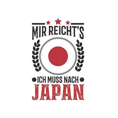 Imagem de Japan Reise Notizbuch: Mir reichts Ich muss nach Japan Urlaub Geschenk / 6x9 Zoll / 120 karierte Seiten