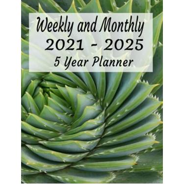 Imagem de Five Year Planner 2021-2025 Weekly and Monthly: 5 Year Weekly & Monthly Agenda, 60 Months Schedule organizer Calendar: 60 Months Yearly Planner Monthly Calendar