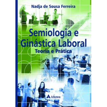 Imagem de Livro - Semiologia e ginástica laboral - teoria e prática