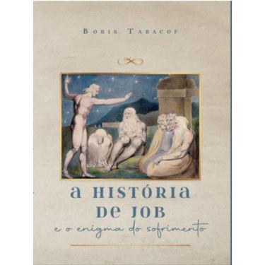 Imagem de A História De Job E O Enigma Do Sofrimento