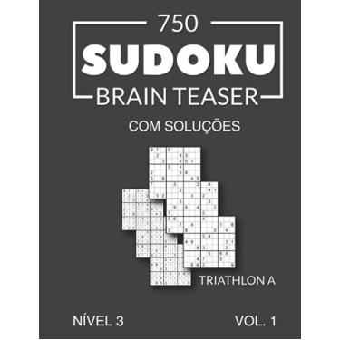 Imagem de 750 Sudoku Brain Teaser Triathlon A com soluções Nível 3 Vol. 1