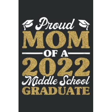 Imagem de Proud Mom of a 2022 Middle School Graduate, Graduation: Wide Ruled Paper Notebook Journal | Pretty Wide Blank Lined Workbook ... for Home School College for Writing Notes