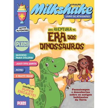 Imagem de Uma Aventura na Era dos Dinossauros - Coleção Milkshake: Passatempos e descobertas sobre os antigos habitantes da Terra