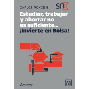 Imagem de Estudiar, trabajar y ahorrar no es suficiente... ¡Invierte en Bolsa! - Espanhol