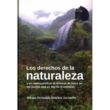 Imagem de Los derechos de la naturaleza y su repercusión en la defensa de katsa su del pueblo awá en Nariño (C