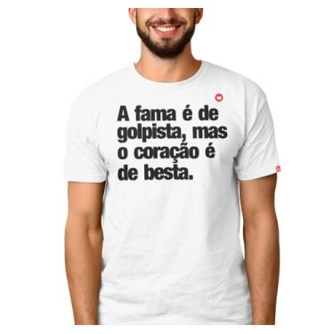 Imagem de Camiseta Frase A Fama É De Golpista Mas O Coração É De Besta - Seu Lóz