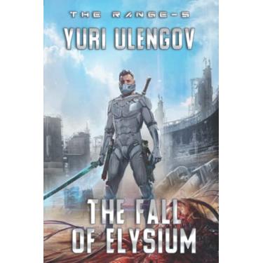 Imagem de The Fall of Elysium (The Range Book #5): LitRPG Series