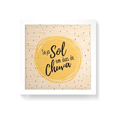 Imagem de Arte Maníacos Quadro decorativo com moldura caixa branca em Madeira - Seja Sol - 30x30cm