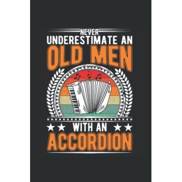 Imagem de Akkordeon Notizbuch: Akkordeon Alter Mann Ziehharmonika Akkordeonist / 6X9 Zoll / 120 Linierte Seiten