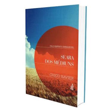 Imagem de Seara dos Médiuns - Psicografia de Francisco Cândido Xavier - FEB