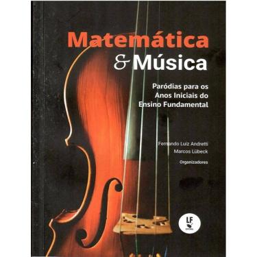 Imagem de Matematica E Musica Parodias Para Os Anos Iniciai Do Ensino Fundamental