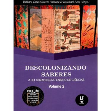 Imagem de Descolonizando Saberes - A Lei 10.639 2003 No Ensino De Ciencias - Vol. 2