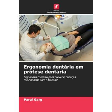 Imagem de Ergonomia dentária em prótese dentária: Ergonomia correcta para prevenir doenças relacionadas com o trabalho