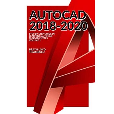 Imagem de Autocad 2018-2020: Step by Step guide in learning Fundamentals of Autocad Volume 1