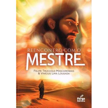 Imagem de Reencontro com o Mestre - Reflexões sobre Jesus e o Evangelho - FERGS