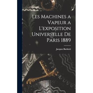 Imagem de Les Machines a Vapeur a L'exposition Universelle De Paris 1889