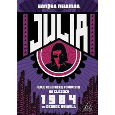 Imagem de Julia - Uma releitura feminista do clássico 1984 de George Orwell