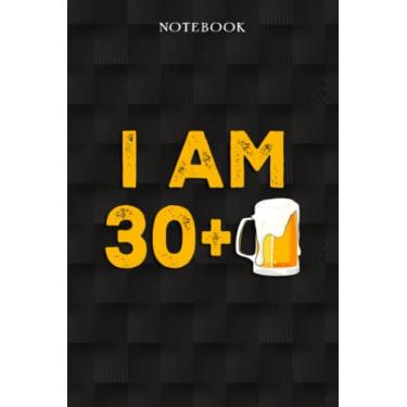 Imagem de I Am 30 Plus 1 Beer - 31st Birthday Beer Drinker Gift: Funny 30 Year Old Gifts Happy 30th Birthday Gift Ideas/Journal/Notebook/Diary/Greeting Card Alternative for Women & Men