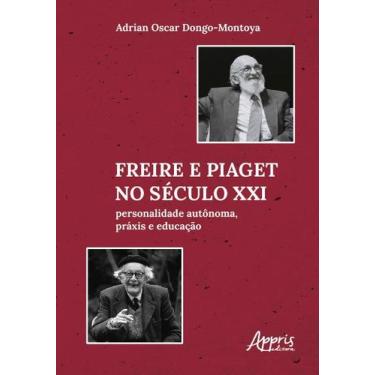 Imagem de Livro - Freire e Piaget no Século XXI