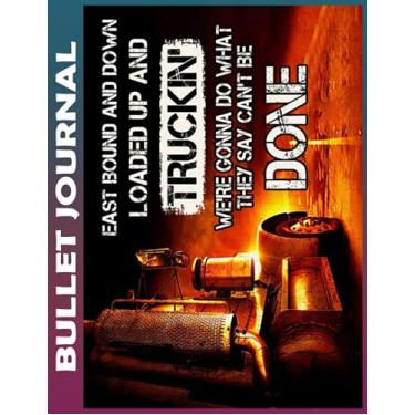 Imagem de Bullet Journal: Trucker East Bound And Down Loaded Up And Truckin' Dot Grid Paper, Invest 10 minutes daily to Mental, Physical and Emotional Health ... College Ruled 110 Pages Undated, Quotes
