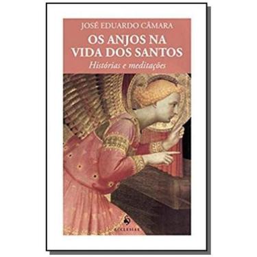 Imagem de Anjos Na Vida Dos Santos, Os - Historias E Meditac