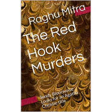 Imagem de The Red Hook Murders: Sandy Bloorwoise Looks for an Agatha Christie title (English Edition)