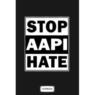 Imagem de Stop Aapi Hate A74233 Notebook: Planner, Journal, Diary, Matte Finish Cover, 6x9 120 Pages, Lined College Ruled Paper