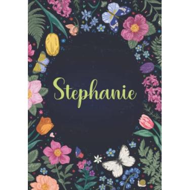 Imagem de Stephanie: Carnet de notes A5 | Prénom personnalisé Stephanie | Cadeau d'anniversaire pour fille, femme, maman, copine, sœur ... | Jardin de papillon | 120 pages lignée, Petit Format A5 (14.8 x 21 cm)