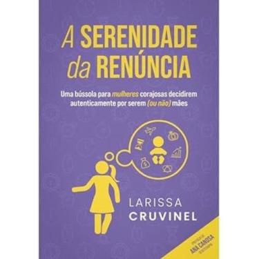 Imagem de A Serenidade da Renúncia: Uma bússola mulheres corajosas decidirem aut
