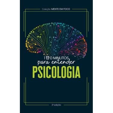Imagem de Livro - Coleção Mente em foco - 100 Minutos para entender a Psicologia