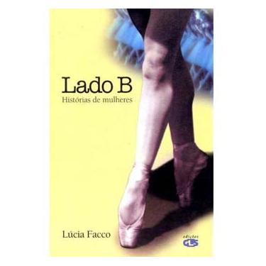 Imagem de Livro - Lado B: Histórias de Mulheres - Lúcia Facco